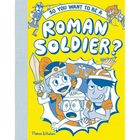So You Want to Be a Roman Soldier? - Hardcover