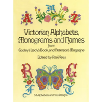 Victorian Alphabets, Monograms and Names for Needleworkers: From Godey's Lady's Book - Paperback