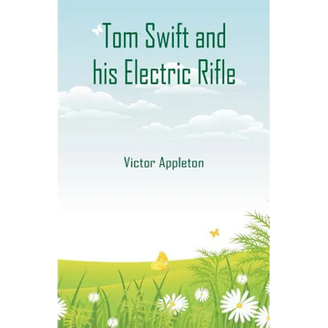 Tom Swift and his Electric Rifle - Paperback