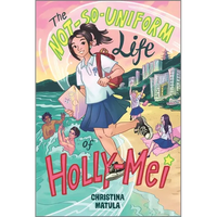 The Not-So-Uniform Life of Holly-Mei - Paperback