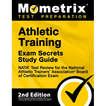 Athletic Training Exam Secrets Study Guide - NATA Test Review for the National Athletic Trainers' Association Board of Certification Exam: [2nd Editio - Paperback
