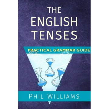 The English Tenses Practical Grammar Guide - Paperback