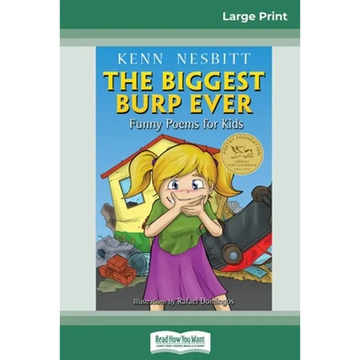 The Biggest Burp Ever: Funny Poems for Kids (16pt Large Print Edition) - Paperback