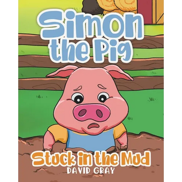 Simon the Pig: Stuck in the Mud - Paperback