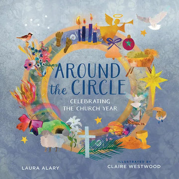 Around the Circle: Celebrating the Church Year - Hardcover