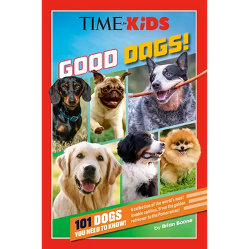 Time for Kids: Good Dogs!: 101 Dogs You Need to Know! - Paperback