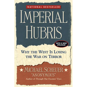 Imperial Hubris: Why the West Is Losing the War on Terror - Paperback