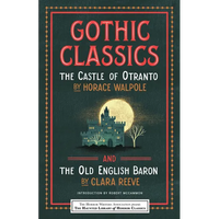 Gothic Classics: The Castle of Otranto and the Old English Baron - Paperback