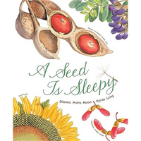 A Seed Is Sleepy: (Nature Books for Kids, Environmental Science for Kids) - Paperback