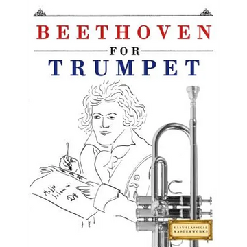 Beethoven for Trumpet: 10 Easy Themes for Trumpet Beginner Book - Paperback
