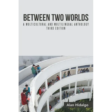 Between Two Worlds: A Multicultural and Multilingual Anthology Third Edition - Paperback