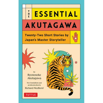 The Essential Akutagawa: Twenty-Two Short Stories by Japan's Master Storyteller - Paperback