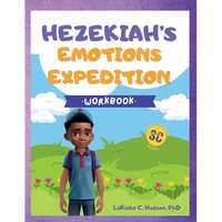Hezekiah's Emotions Expedition: Emotions Workbook: Hezekiah's Emotions Workbook - Paperback