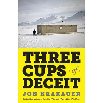 Three Cups of Deceit: How Greg Mortenson, Humanitarian Hero, Lost His Way - Paperback