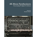 All About Synthesizers - From Analog To Digital To Software
