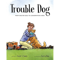 Trouble Dog: From Shelter Dog to Conservation Hero - Hardcover