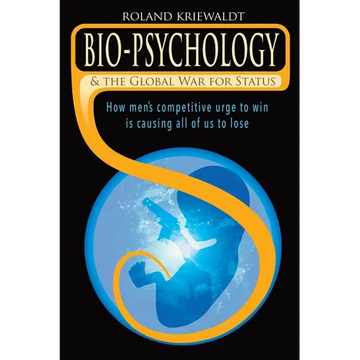 Bio-Psychology & the Global War for Status - Paperback