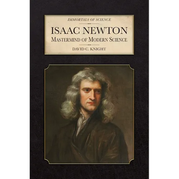 Isaac Newton: Mastermind of Modern Science - Paperback