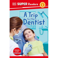 DK Super Readers Level 1 a Trip to the Dentist - Hardcover