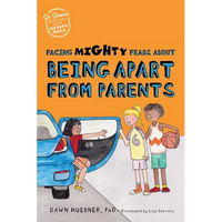 Facing Mighty Fears about Being Apart from Parents - Paperback