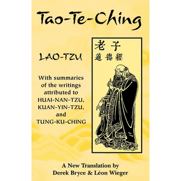Tao-Te-Ching: With Summaries of the Writings Attributed to Huai-Nan-Tzu, Kuan-Yin-Tzu and Tung-Ku-Ching - Paperback