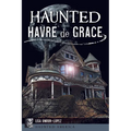 Haunted Havre de Grace