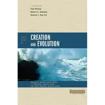 Three Views on Creation and Evolution - Paperback