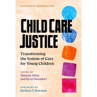 Child Care Justice: Transforming the System of Care for Young Children - Paperback