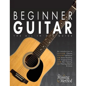 Beginner Guitar: The All-in-One Guide - Paperback