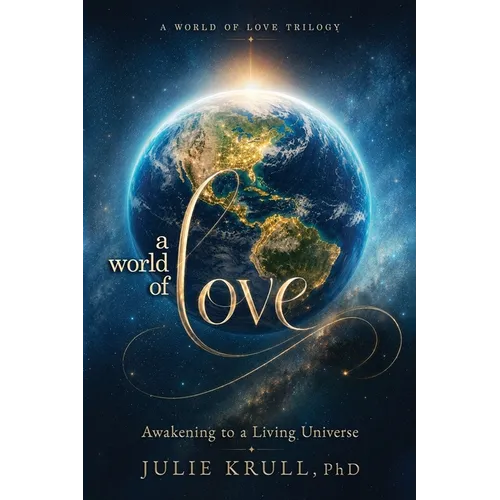 A World of Love: Awakening to a Living Universe