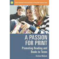 A Passion for Print: Promoting Reading and Books to Teens - Paperback
