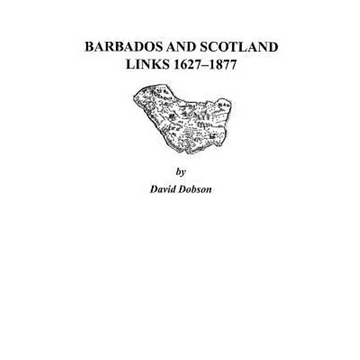 Barbados and Scotland, Links 1627-1877 - Paperback