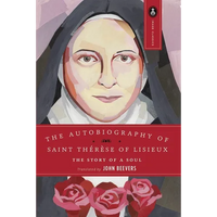 The Autobiography of Saint Therese: The Story of a Soul - Paperback