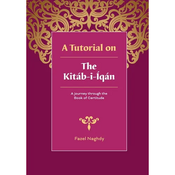 A Tutorial on the Kitab-i-Iqan - Paperback