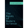 The Bases of Modern Science
