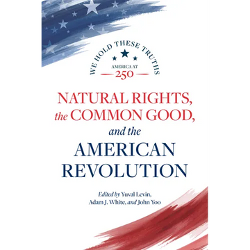 Natural Rights, the Common Good, and the American Revolution - Paperback