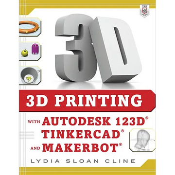 3D Printing with Autodesk 123d, Tinkercad, and Makerbot - Paperback