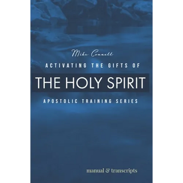 Activating the Gifts of the Holy Spirit: Training Manual & Audio Transcripts - Paperback