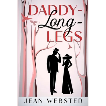 Daddy-Long-Legs: Annotated - Paperback