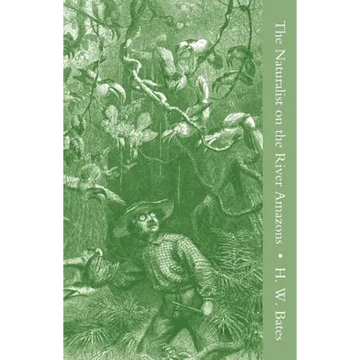 The Naturalist on the River Amazons Vol I - Paperback