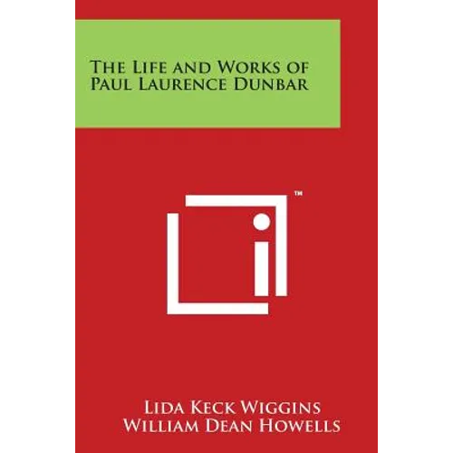 The Life and Works of Paul Laurence Dunbar