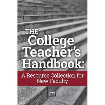 The College Teacher's Handbook: A Resource Collection for New Faculty - Paperback