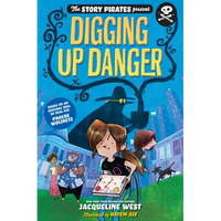 The Story Pirates Present: Digging Up Danger - Paperback