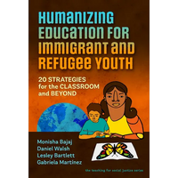 Humanizing Education for Immigrant and Refugee Youth: 20 Strategies for the Classroom and Beyond - Paperback