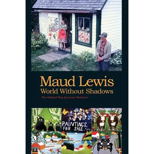 Maud Lewis World Without Shadows
