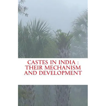 Castes in India: their mechanism and development - Paperback