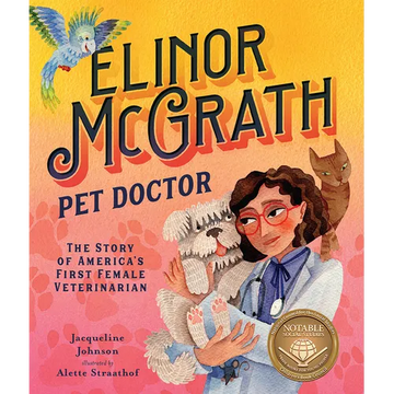 Elinor McGrath, Pet Doctor: The Story of America's First Female Veterinarian - Hardcover