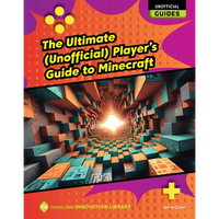The Ultimate (Unofficial) Player's Guide to Minecraft - Library Binding