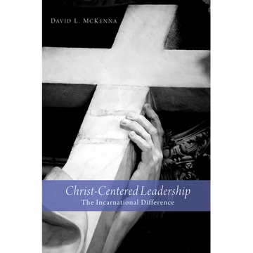 Christ-Centered Leadership: The Incarnational Difference - Hardcover