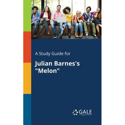 A Study Guide for Julian Barnes's "Melon"